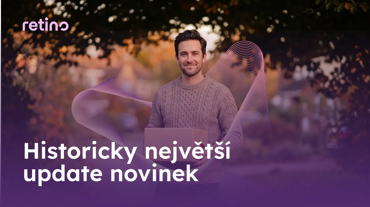 Největší update v historii Retina: výměny, automatizace a další novinky