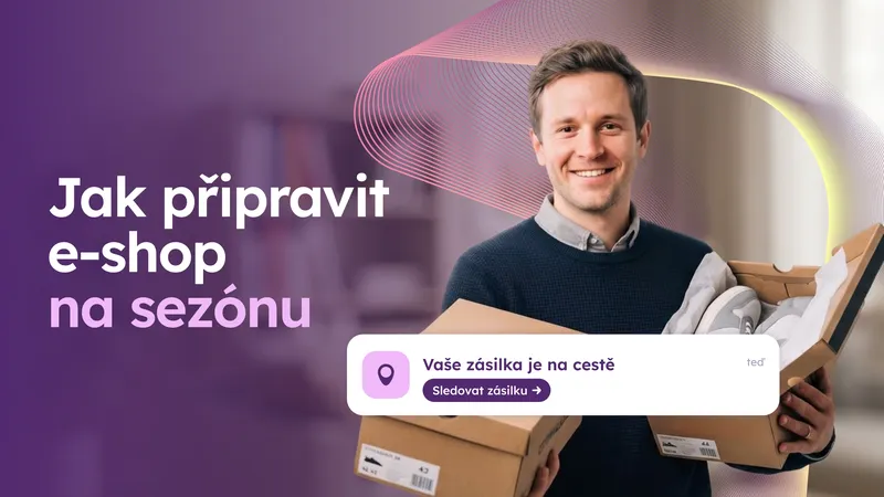 Jak připravit e-shop na sezónu: od objednávky až po vratku
