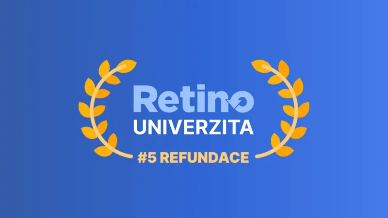 Retino Univerzita - #5 Jak na rychlé refundace?