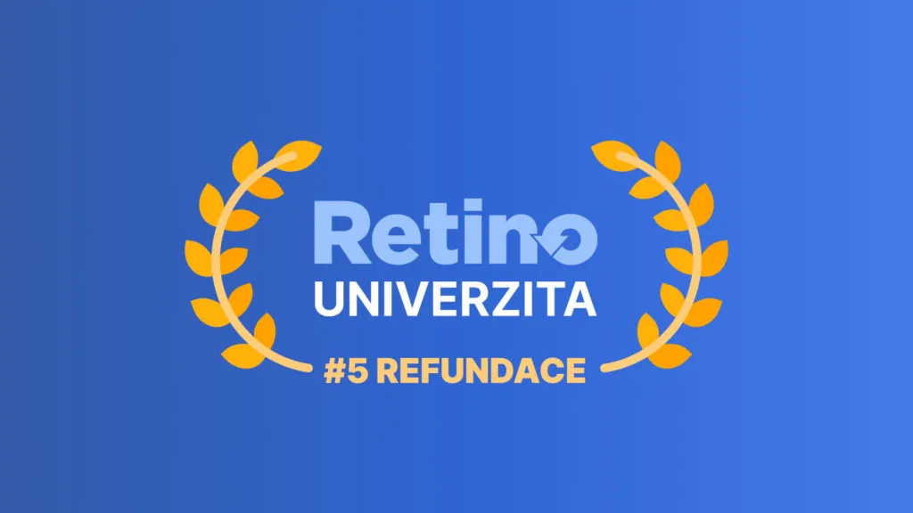 Retino Univerzita - #5 Jak na rychlé refundace?