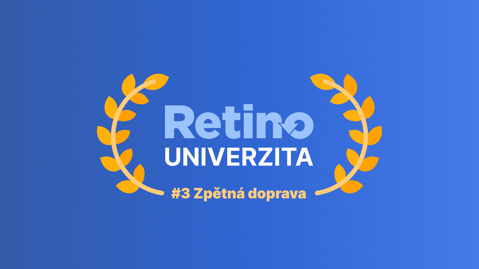 Retino Univerzita – #3 Jak na zpětnou dopravu při řešení vratek a reklamací?